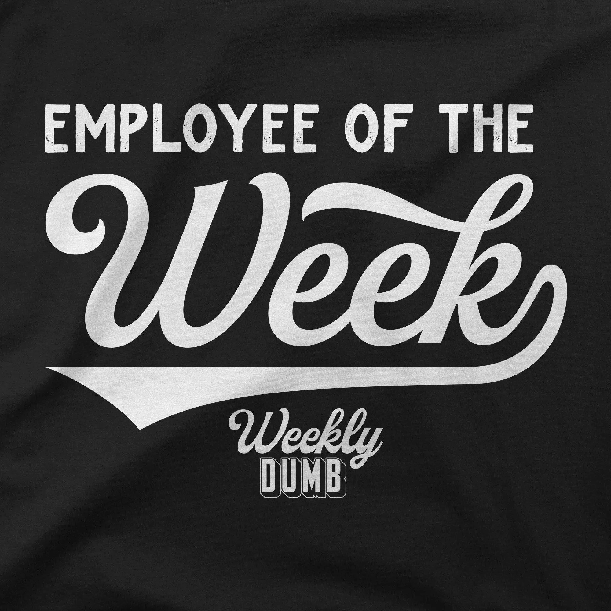 Employee Of The Week | T-Shirt