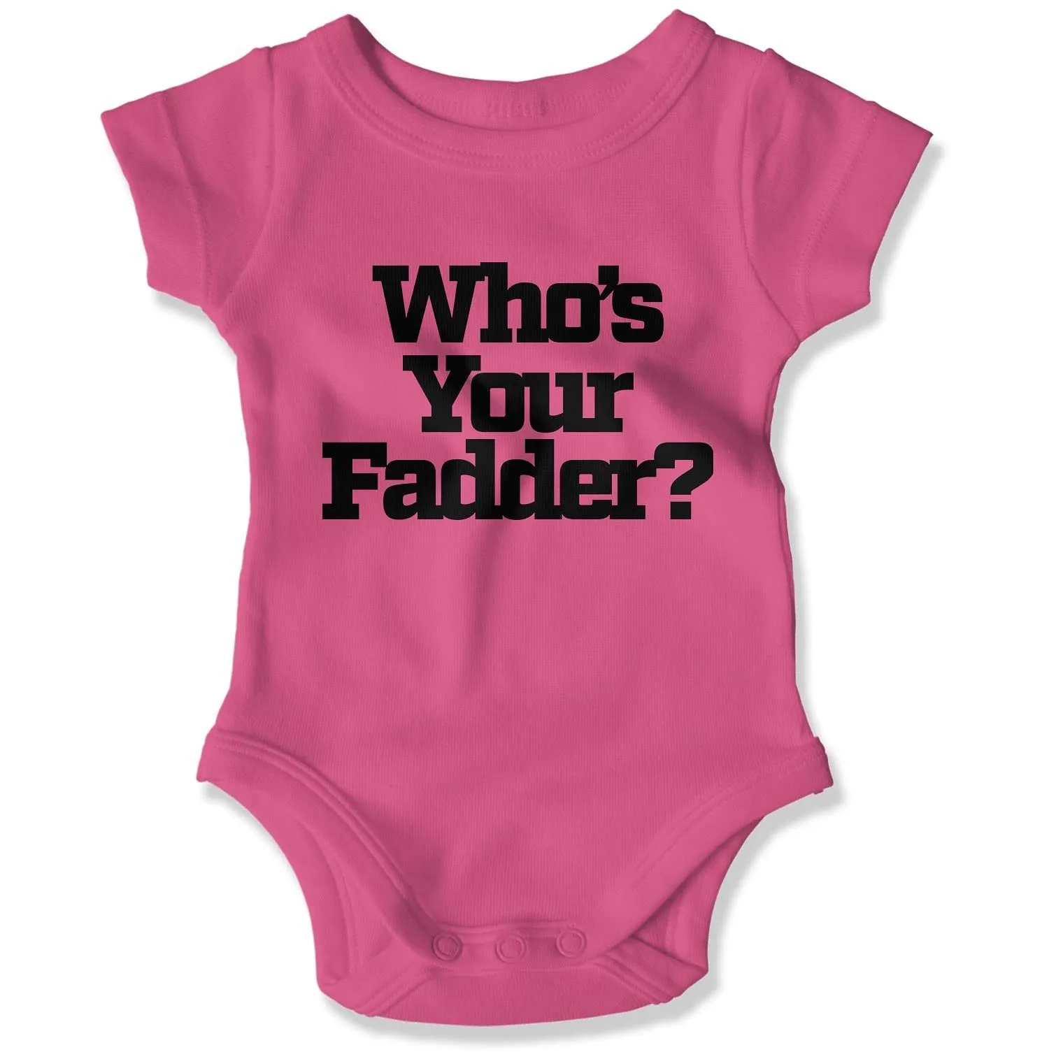 Who's Your Fadder? Baby Onesie