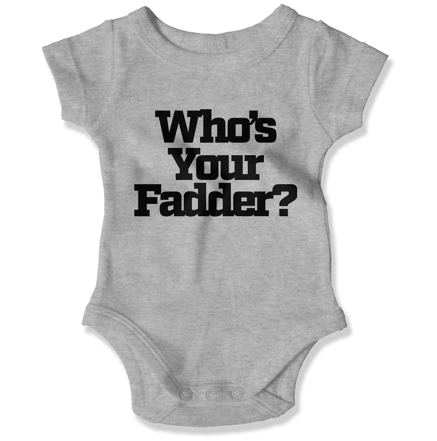 Who's Your Fadder? Baby Onesie